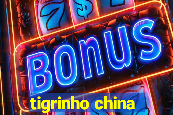 tigrinho china